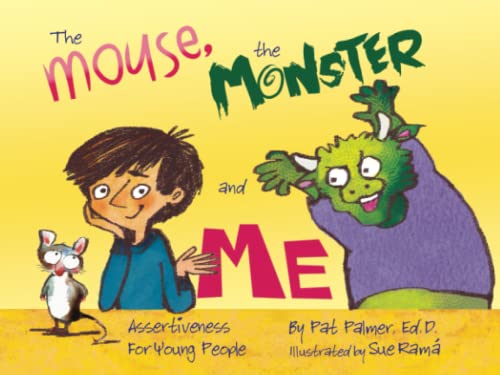 The Mouse, the Monster, and Me: Assertiveness for young people (Me Myself I) von Uplift Press