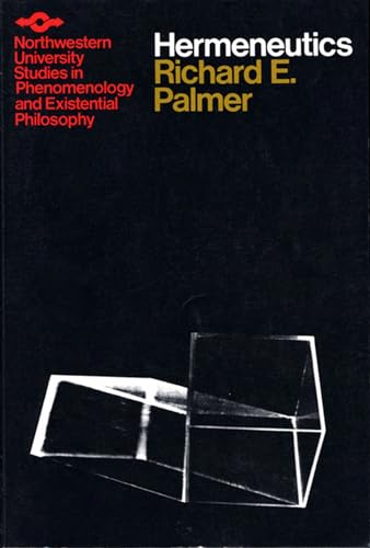 Hermeneutics: Interpretation Theory in Schleiermacher, Dilthey, Heidegger and Gadamer (Studies in Phenomenology and Existential Philosophy)