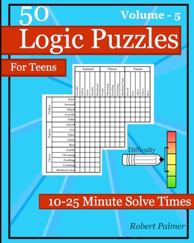 Logic Puzzles for Teens - 50 Logic Grid Puzzles - Volume 5 von Independently published