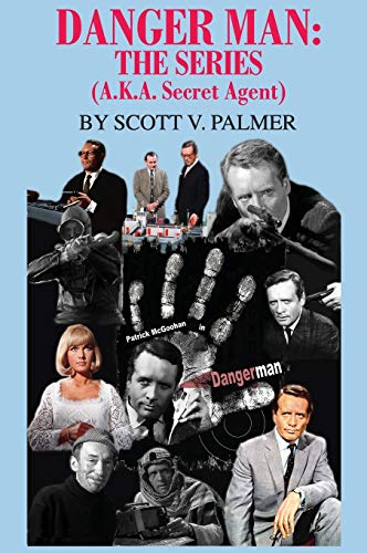 DANGER MAN: THE SERIES: (a.k.a. Secret Agent) von Cypress Hills Press