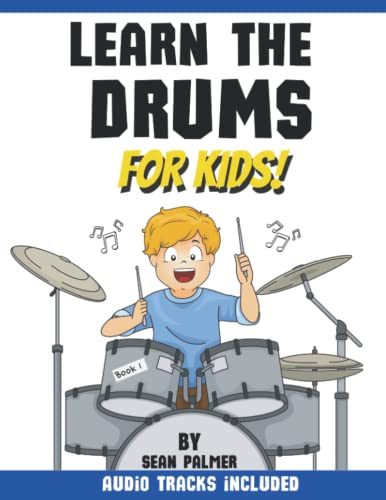 Learn the Drums for Kids: A beginners guide to playing drum grooves and fills | Includes audio tracks | Includes a fun unique match and play colour note system