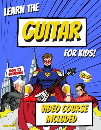 Learn the Guitar for Kids: Beginners Full Guitar Course for Children