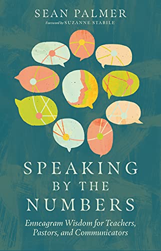 Speaking by the Numbers: Enneagram Wisdom for Teachers, Pastors, and Communicators Speaking by the Numbers: Enneagram Wisdom for Teachers, Pastors, and Communicators von Inter-Varsity Press,US