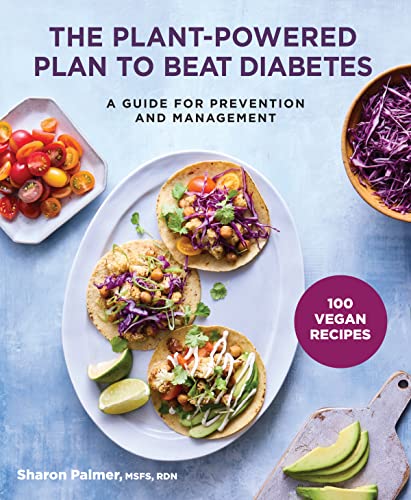 The Plant-Powered Plan to Beat Diabetes: A Guide for Prevention and Management von Union Square & Co.
