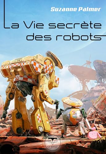 La vie secrète des robots (2025) von BELIAL