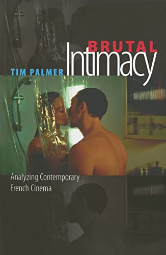 Brutal Intimacy: Analyzing Contemporary French Cinema (Wesleyan Film)