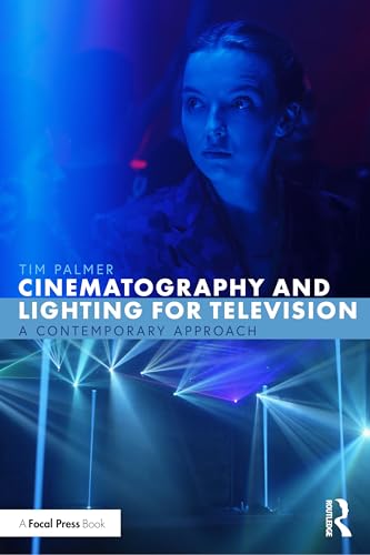 Cinematography and Lighting for Television: A Contemporary Approach von Routledge