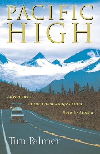Pacific High: Adventures in the Coast Ranges from Baja to Alaska