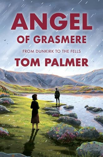 Angel of Grasmere: A gripping new wartime tale from multi-award-winning author Tom Palmer (Dyslexia-friendly) von Barrington Stoke