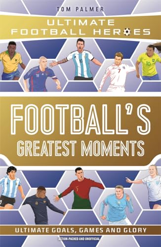 Football's Greatest Moments: Volume 79 (Ultimate Football Heroes, 79) von Dino Books