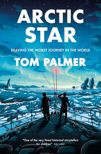 Arctic Star: Multi-award-winning author Tom Palmer returns with a thrilling naval adventure inspired by the incredible history of the Second World War Arctic convoys. (Conkers) von Barrington Stoke