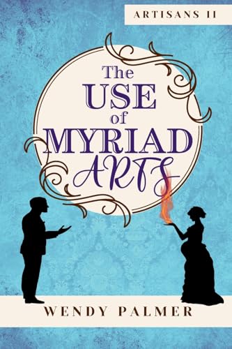 The Use of Myriad Arts (Artisans, Band 2) von Winterbourne Publishing