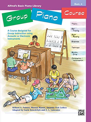 Alfred's Basic Group Piano Course, Bk 4: A Course Designed for Group Instruction Using Acoustic or Electronic Instruments (Alfred's Basic Piano Library)