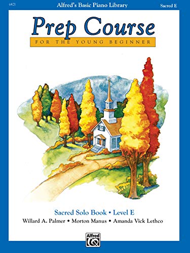 Alfred's Basic Piano Prep Library: Prep Course for the Young Beginner : Sacred Solos, Level E (Alfred's Basic Piano Library)