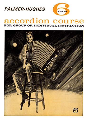 Palmer-Hughes Accordion Course, Book 6: For group or individual instruction