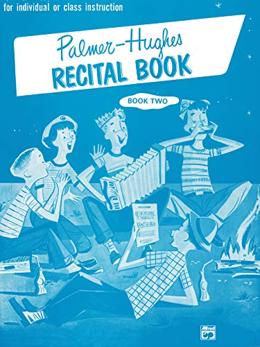 Palmer-Hughes Accordion Course Recital Book, Book 2: For individual or class instruction von Alfred Music