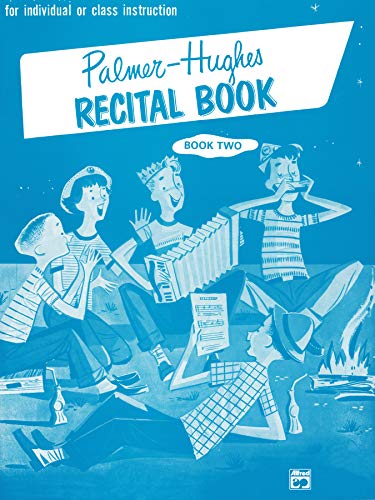 Palmer-Hughes Accordion Course Recital Book, Book 2: For individual or class instruction Palmer-Hughes Accordion Course Recital Book, Book 2: For individual or class instruction