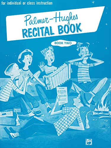 Palmer-Hughes Accordion Course Recital Book, Book 2: For individual or class instruction