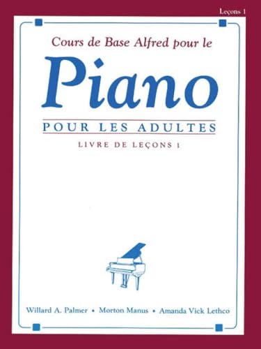 Alfred's Basic Adult Piano Course Lesson Book, Bk 1: French Language Edition: Livre De Lecons 1