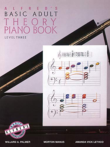 Alfred's Basic Adult Piano Course Theory, Bk 3 Alfred's Basic Adult Piano Course Theory, Bk 3