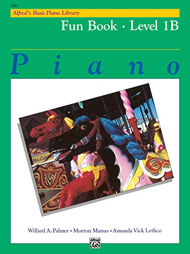 Alfred's Basic Piano Course Fun Book, Bk 1b: A Collection of 24 Entertaining Solos (Alfred's Basic Piano Library)