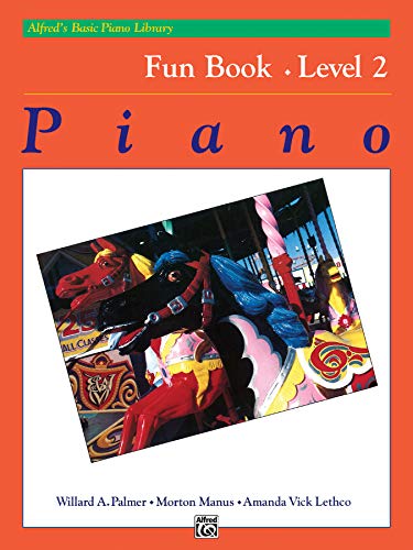 Alfred's Basic Piano Course Fun Book, Bk 2: A Collection of 19 Entertaining Solos (Alfred's Basic Piano Library)