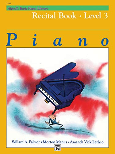 Alfred's Basic Piano Course Recital Book, Bk 3 (Alfred's Basic Piano Library)