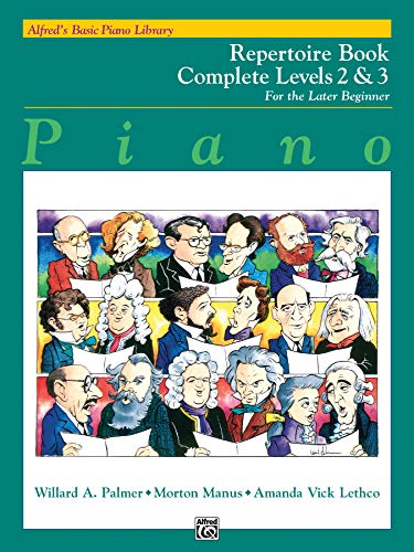 Alfred's Basic Piano Course Repertoire: Complete 2 & 3: For the Later Beginner (Alfred's Basic Piano Library: Complete Levels 2 & 3)