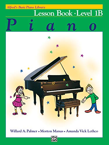 Alfred's Basic Piano Library: Lesson Book Level 1B Alfred's Basic Piano Library: Lesson Book Level 1B