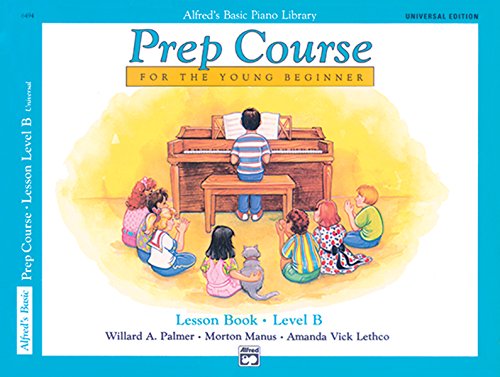 Alfred's Basic Piano Prep Course Lesson Book, Bk B: Universal Edition: Lesson Book Level B, Universal Edition (Alfred's Basic Piano Library) von Alfred Music Publications