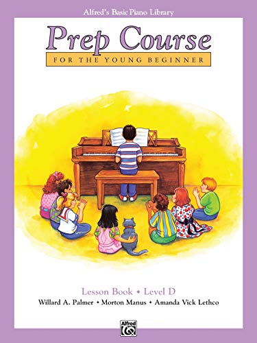 Alfred's Basic Piano Prep Course Lesson Book, Bk D: Lesson Book - Level D (Alfred's Basic Piano Library)