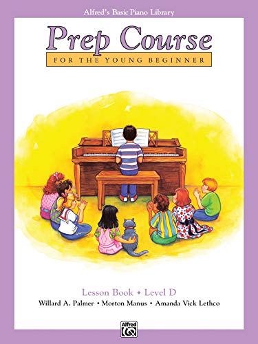 Alfred's Basic Piano Prep Course Lesson Book, Bk D: Lesson Book - Level D (Alfred's Basic Piano Library)