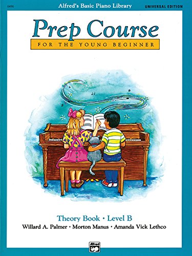 Alfred's Basic Piano Prep Course Theory Book, Bk B: Universal Edition (Alfred's Basic Piano Library)