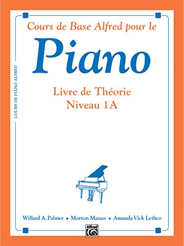 Cours de Base Alfred Pour le Piano, Livre de 1a: French Language Edition (Alfred's Basic Piano Library)