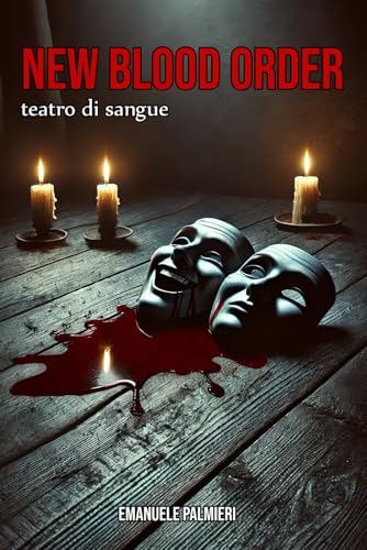 New Blood Order: Teatro di Sangue: il viaggio dell'eroe umano tra i vampiri von Independently published
