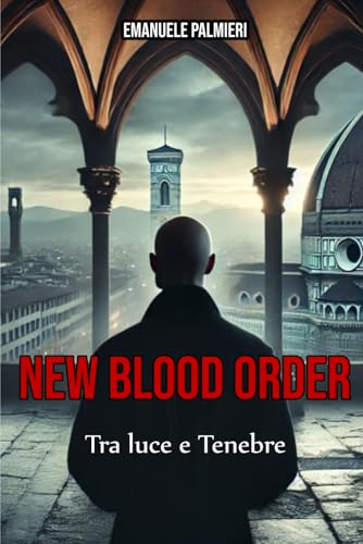 New Blood Order: tra luce e tenebre: il viaggio dell'eroe umano tra i vampiri von Independently published