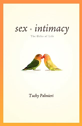 Sex and Intimacy: The Gifts of Life von Booksurge Publishing