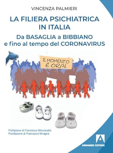 La filiera psichiatrica in Italia. Da Basaglia a Bibbiano e fino al tempo del Coronavirus (Politiche sociali e dintorni) von POLITICHE SOCIALI E DINTORNI