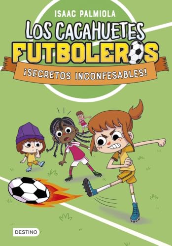Los Cacahuetes futboleros 3. ¡Secretos inconfesables!