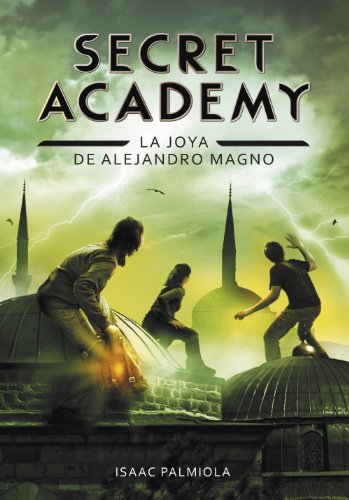 Secret Academy 2. Joya de Alejandro Magno / Secret academy #2 (Montena, Band 2)