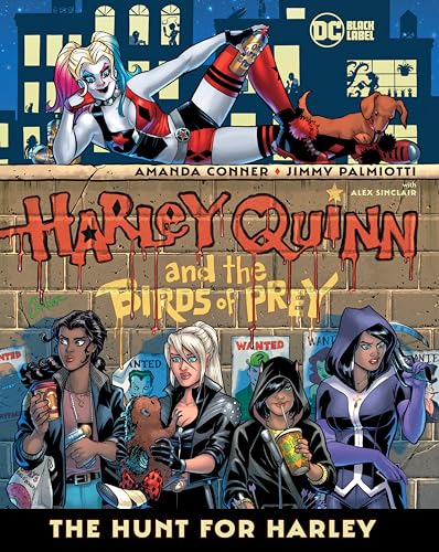 Harley Quinn and The Birds of Prey: The Hunt for Harley Harley Quinn and The Birds of Prey: The Hunt for Harley