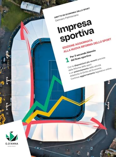 Impresa sportiva. Edizione aggiornata alla nuova Riforma dello sport. Per il secondo biennio del liceo sportivo. Con myLIM (Vol. 1) von D'Anna