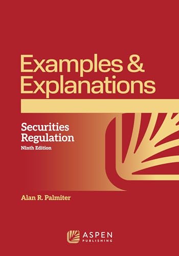 Examples & Explanations: Securities Regulation von Aspen Publishing