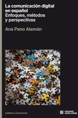 La comunicación digital en español (Lingüística y comunicación, Band 2) von Ediciones Complutense