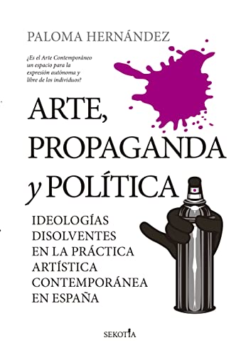 Arte, propaganda y política (Reflejos de Actualidad) von SEKOTIA EDITORIAL