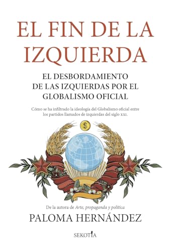 El fin de la Izquierda: El desbordamiento de las izquierdas por el Globalismo oficial (Reflejos de Actualidad) von Almuzara