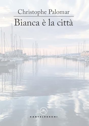 Bianca è la città (Le vele)