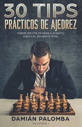 30 Tips Prácticos de Ajedrez: Consejos útiles para llevar tu juego al siguiente nivel von Tinta de Luz