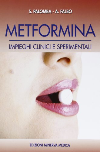 Metformina. Impieghi clinici e sperimentali Metformina. Impieghi clinici e sperimentali von Minerva Medica