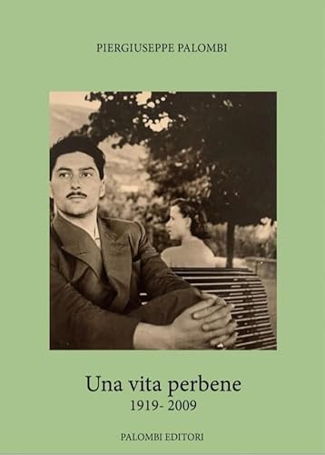 Una vita perbene 1919-2009 Una vita perbene 1919-2009 von Palombi Editori
